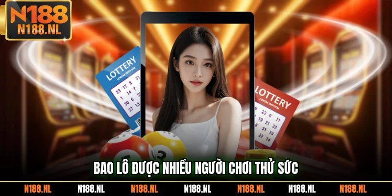 Bao lô được nhiều người chơi thử sức