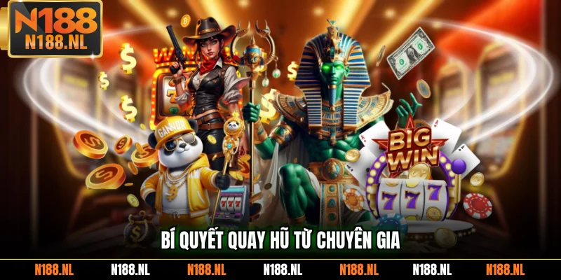 Bí quyết quay hũ từ chuyên gia 