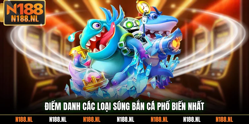 Điểm danh các loại súng bắn cá phổ biến nhất