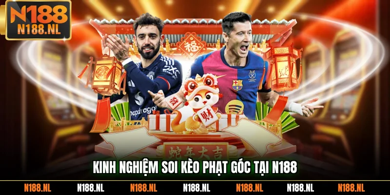 Kinh nghiệm soi kèo phạt góc tại N188