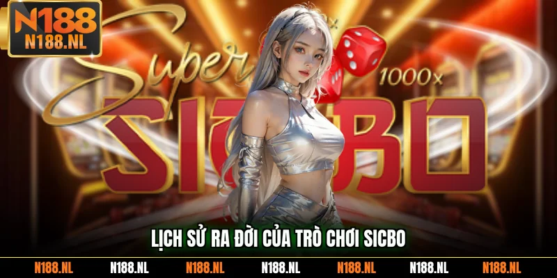 Lịch sử ra đời của trò chơi Sicbo