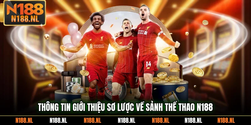 Thông tin giới thiệu sơ lược về sảnh Thể thao N188