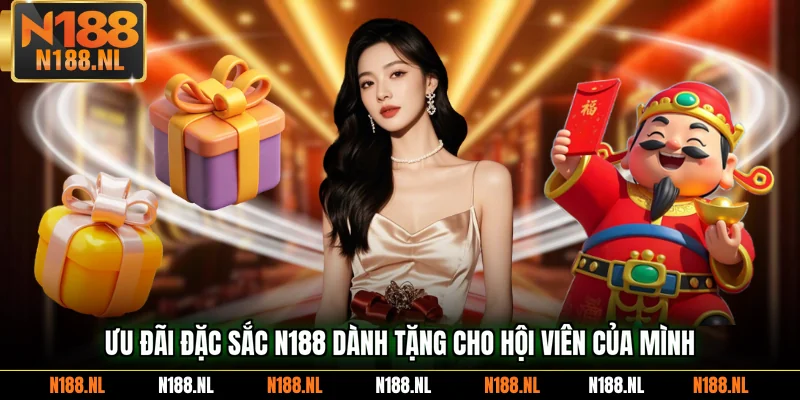 Ưu đãi đặc sắc N188 dành tặng cho hội viên của mình